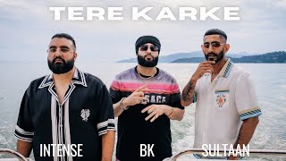 Tere Karke  BK X Sultaan X Intense  Official Music VIdeo [upl. by Sluiter]