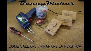 COME SALDARE LA PLASTICA E CHE ATTREZZO UTILIZZARE 2 [upl. by Yelrac]