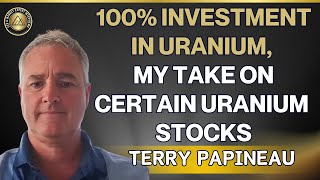 Terry Papineau uranium market my take on uranium explorers [upl. by Ahsiemac]