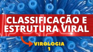 CLASSIFICAÇÃO E ESTRUTURA VIRAL  VIROLOGIA  AULA 1 [upl. by Idzik]