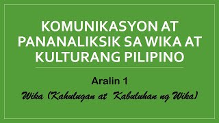 Kahulugan at Kabuluhan ng WikaKomunikasyon at Pananaliksik sa Wika at Kulturang Pilipino [upl. by Llig]