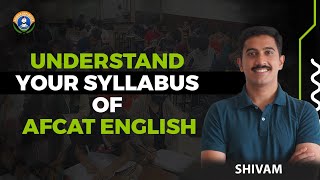 UNDERSTAND YOUR SYLLABUS OF AFCAT ENGLISH SHIVAM SIR  SOLDIER UNPLUGGED [upl. by Anilasor]