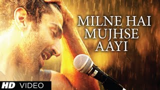 quotAashiqui 2quot Milne Hai Mujhse Aayi Video Song  Aditya Roy Kapur Shraddha Kapoor [upl. by Smith]