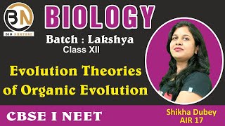 EVOLUTION L 5  THEORIES OF ORGANIC EVOLUTION  CLASS XII  BIOLOGY  NEET 2025 LAKSHYA BATCH [upl. by Ankney]