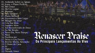 Renascer Praise As Melhores Os Principais Lançamentos Ao Vivo [upl. by Rozanna]