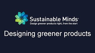 Designing greener products – Sustainable Minds [upl. by Eicyac]