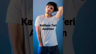 katilana Teri Aankhen Shivam Grover ❣️😘song status video [upl. by Niloc]