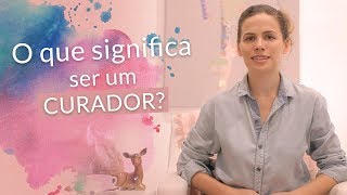 O que significa ser um curador 🙋 Por Marisol Ribeiro [upl. by Arriat]