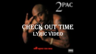 2Pac  Check Out Time Lyrics [upl. by Drofliw]