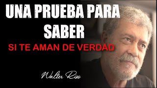 Una prueba para saber si te aman de verdad  Walter Riso [upl. by Eisset550]