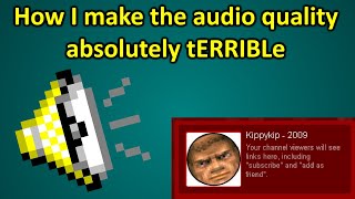 Tutorial  How I make the Kippykip 2009 Audio So Bad [upl. by Naesyar]