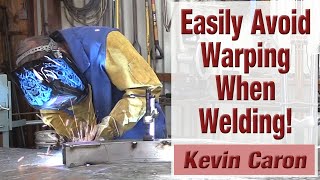 How to Easily Prevent Warping When Welding  Kevin Caron [upl. by Hough]