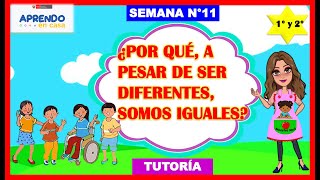 ¿POR QUÉ A PESAR DE SER DIFERENTES SOMOS IGUALES APRENDO EN CASA 1° Y 2° TUTORÍA 23 DE JUNIOI [upl. by Rihsab]