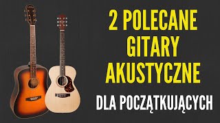 Pierwsza gitara 7  2 polecane gitary akustyczne dla początkujących  JakZagracpl [upl. by Adnar]