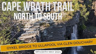 Cape Wrath Trail 2024  Oykel Bridge to Ullapool via Glen Douchary  Day 78 [upl. by Dimmick]