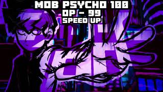 Mob Psycho 100  op quot99quot  Speed Up [upl. by Adnolrehs449]