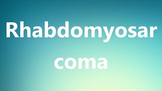 Rhabdomyosarcoma  Medical Meaning and Pronunciation [upl. by Wailoo546]