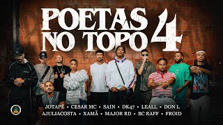 Poetas no Topo 4  JotapêCesar McSainDk47 LeallDon LAjuliacostaMajor RDXamãBc Raff amp Froid [upl. by Retsim457]