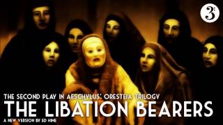 Aeschylus Oresteia  The Libation Bearers BBC Radio 3 [upl. by Rees]