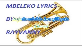 MBELEKO BY RAYVANNY LYRICS [upl. by Shapiro]