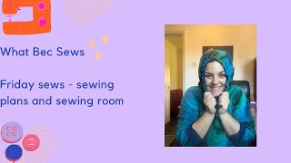 Friday Sews  Sewing catch up and sewing room update [upl. by Orpha]