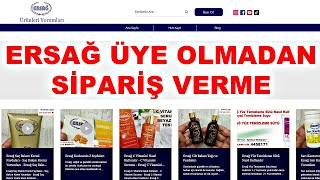 Ersağ Üye Olmadan Sipariş Verme  Ersağ Nasıl Üye Olunur  Ersağ Sponsor Olmadan Üye Olunur Mu [upl. by Kowatch]