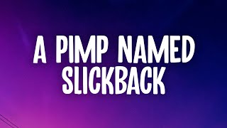 A Pimp Named Slickback  Lakim Lyrics l no nig Im a pimp mamed slickback [upl. by Gagne]