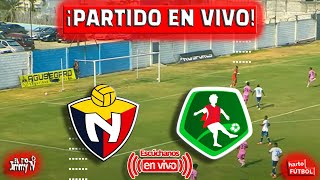 ¡La Emoción de la Copa Ecuador El Nacional 10 Mushuc Runa EN VIVO  NACIONAL FINALISTA [upl. by Morvin]