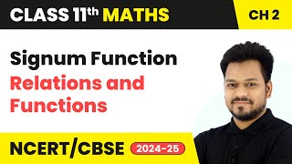 Signum Function  Relations and Functions  Class 11 Maths Chapter 2  CBSE 202425 [upl. by Jehanna]