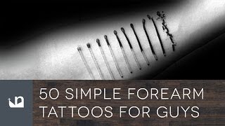 50 Simple Forearm Tattoos For Men [upl. by Uttica]