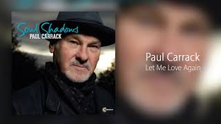 Paul Carrack  Let Me Love Again Official Audio [upl. by Nnyllaf]