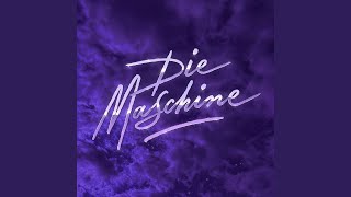 Die Maschine [upl. by Ysabel]