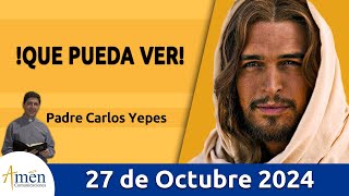 Evangelio De Hoy Domingo 27 Octubre 2024 PadreCarlosYepes l San Marcos 10 4652 [upl. by Atirb]