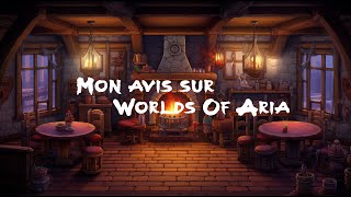 Autour dune chope HS  Mon avis Worlds OF Aria [upl. by Nimajneb]