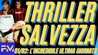 SERIE A lincredibile ULTIMA GIORNATA 198182 thriller salvezza [upl. by Greenlee]