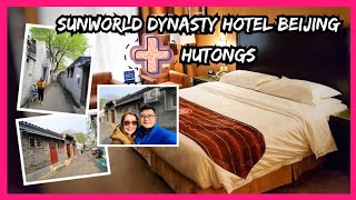 Beijing Diaries Sunworld Dynasty Hotel Room Tour  Visiting Hutongs  Beijing China [upl. by Eileek]