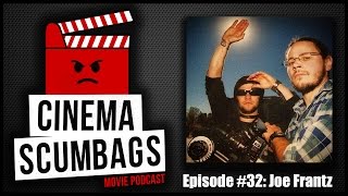 JOE FRANTZ  Cinema Scumbags [upl. by Anoblav]