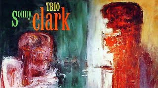 My Conception  The Sonny Clark Trio [upl. by Ahsienroc32]