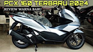 REVIEW PCX 160 TERBARU 2024 BARU DATANG LANGSUNG KIRIM TANPA INDEN [upl. by Liemaj96]