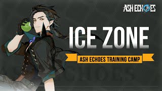 Ash Echoes Training Camp  Ice Zone  Ash Echoes SEA [upl. by Dnomde]