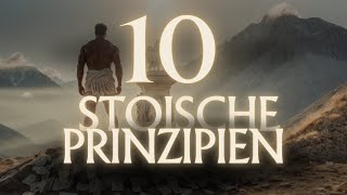 Stoische Weisheiten 10 PRINZIPIEN die du kennen MUSST [upl. by Ecnatsnoc]