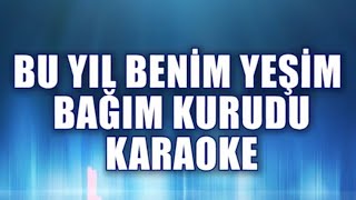 Bu Yıl Benim Yeşil Bağım Kurudu Karaoke ton Do [upl. by Alyn]