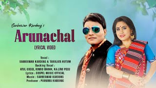 Arunachal  Official Lyrics Song  Sarbeswar amp Tarulata [upl. by Solokin]