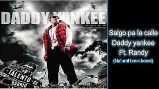 Daddy Yankee  Salgo Pa La Calle Natural Bass Boosted [upl. by Nolyaw]