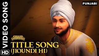 Chaar Sahibzaade Title Song Video Jioundi Hi  Chaar Sahibzaade Rise Of Banda Singh Bahadur [upl. by Atirrehs150]