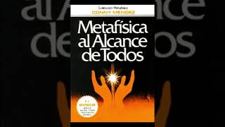 LIBRO I Metafísica al Alcance de Todos  METAFÍSICA 4 EN 1 de Conny Méndez AUDIOLIBRO COMPLETO 14 [upl. by Alyosha]