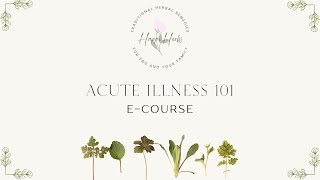 Acute Illness 101 ECourse [upl. by Attelocin]