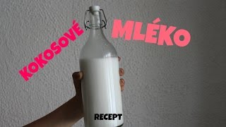 KOKOSOVÉ MLÉKO  recept  šetři  RAW  VEGAN  MaruškaVEG [upl. by Tala]