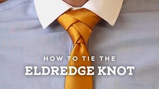 How to Tie A Perfect Eldredge Necktie Knot [upl. by Goldin]