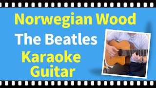 Norwegian Wood  The Beatles【karaoke】【guitar】 [upl. by Novyaj]